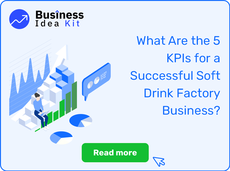 What Are the 5 Key Performance Indicators and Metrics for a Successful Soft Drink Factory Business?