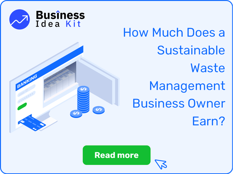How Much Does a Sustainable Waste Management Business Owner Earn?