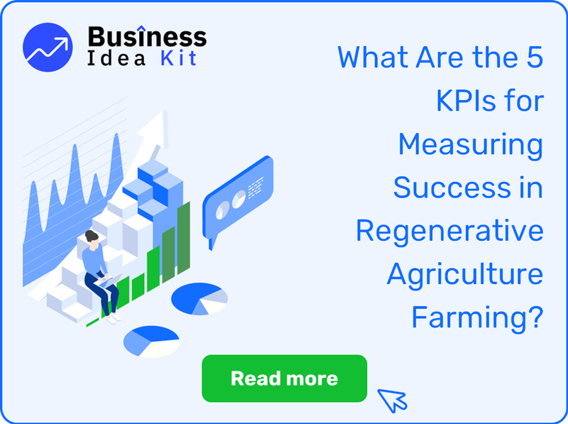 What Are the 5 Key Performance Indicators for Measuring Success in Regenerative Agriculture Farming?