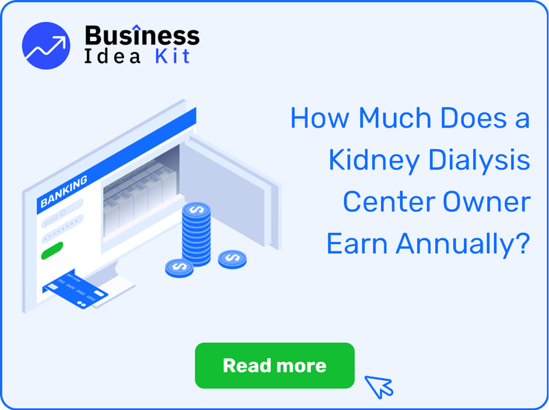 How Much Does a Kidney Dialysis Center Owner Earn Annually?