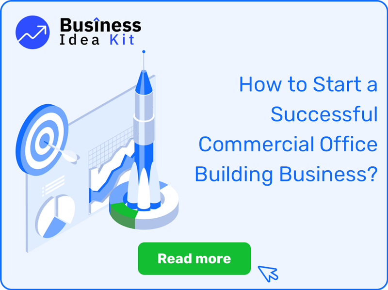 How to Start a Successful Commercial Office Building Business?