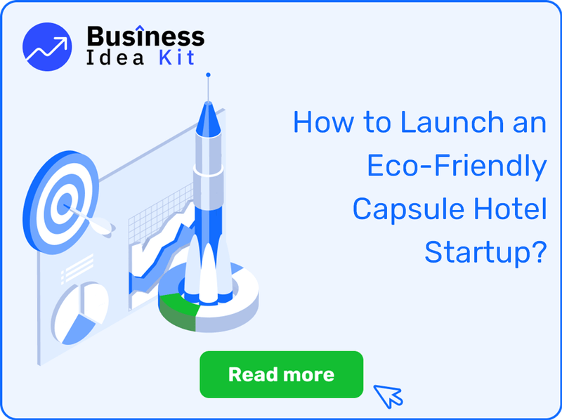 How to Launch an Eco-Friendly Capsule Hotel Startup?