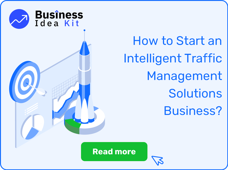 How to Start an Intelligent Traffic Management Solutions Business?