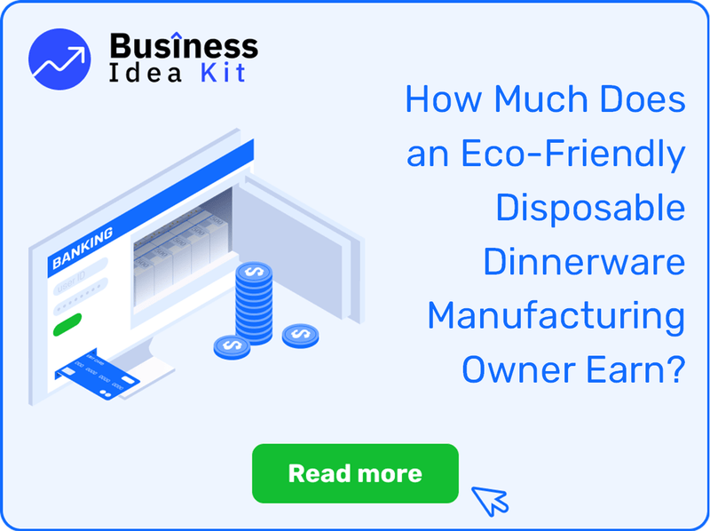 How Much Does an Eco-Friendly Disposable Dinnerware Manufacturing Owner Earn?