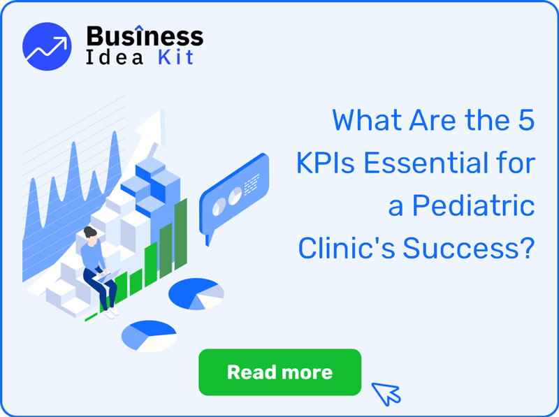 What Are the 5 Key Performance Indicators and Metrics Essential for a Pediatric Clinic's Success?