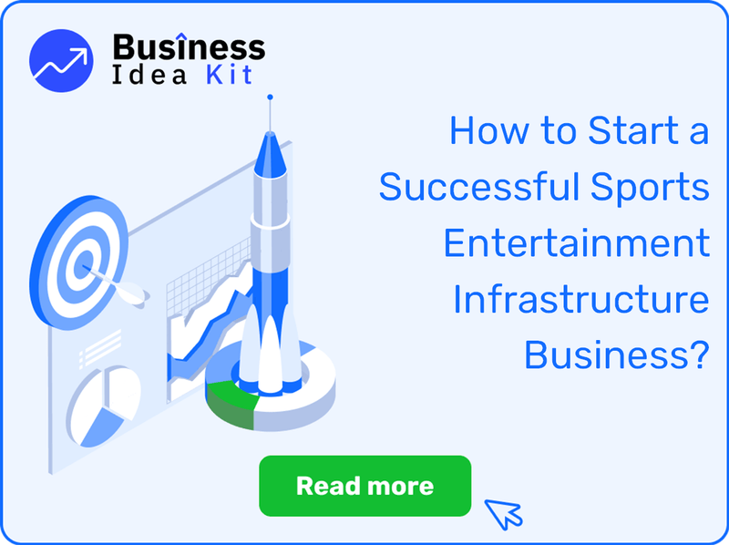 How to Start a Successful Sports Entertainment Infrastructure Business?