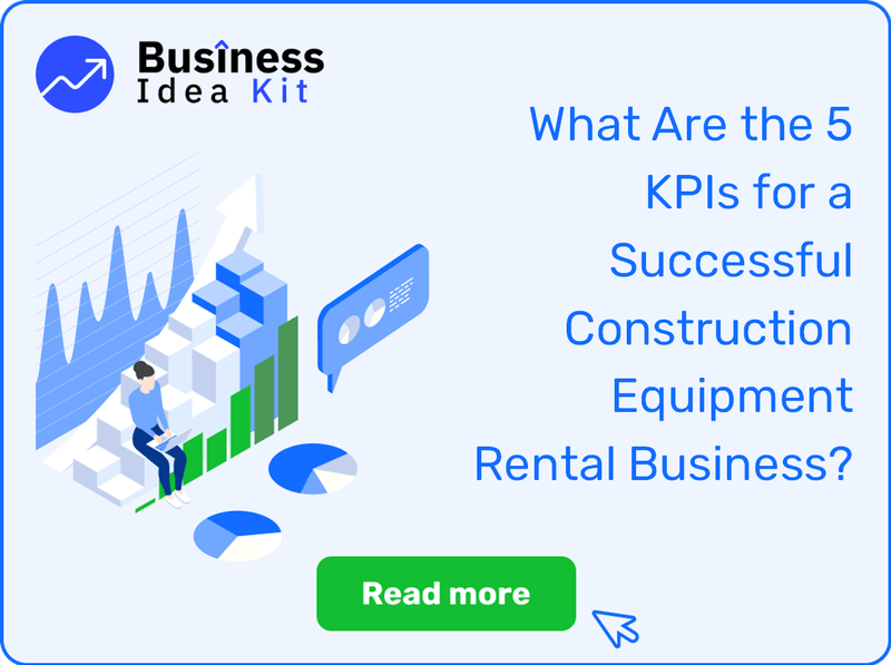 What Are the 5 Key Performance Indicators for a Successful Construction Equipment Rental Business?