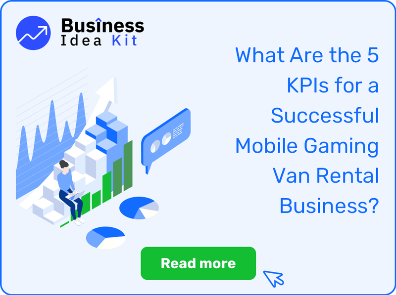 What Are the 5 Key Performance Indicators and Metrics for a Successful Mobile Gaming Van Rental Business?