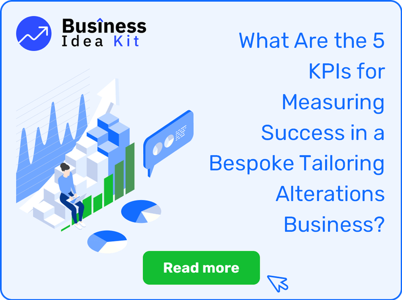 What Are the 5 Key Performance Indicators for Measuring Success in a Bespoke Tailoring Alterations Business?