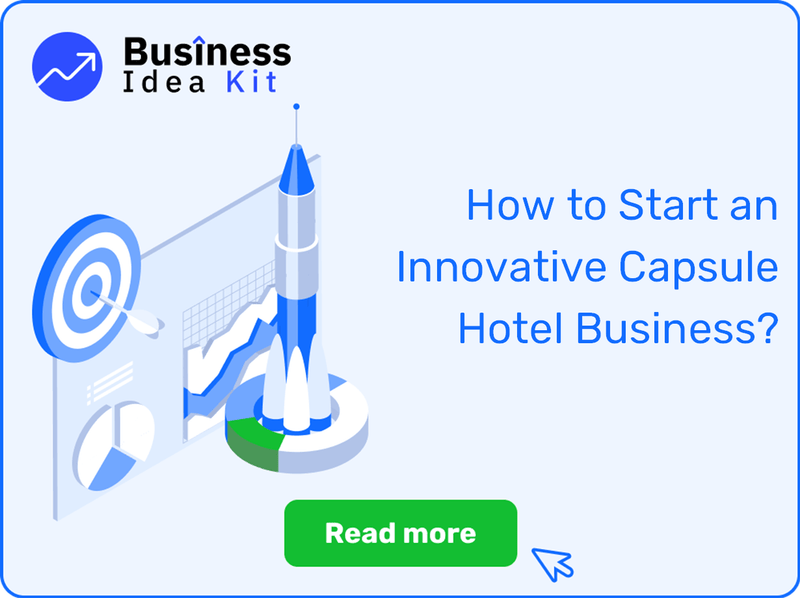 How to Start an Innovative Capsule Hotel Business Successfully?