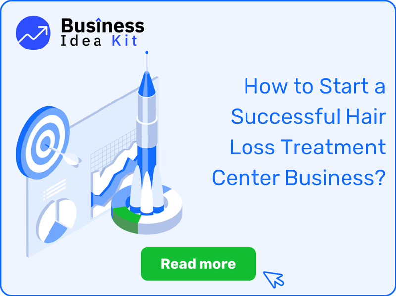 How to Start a Successful Hair Loss Treatment Center Business?