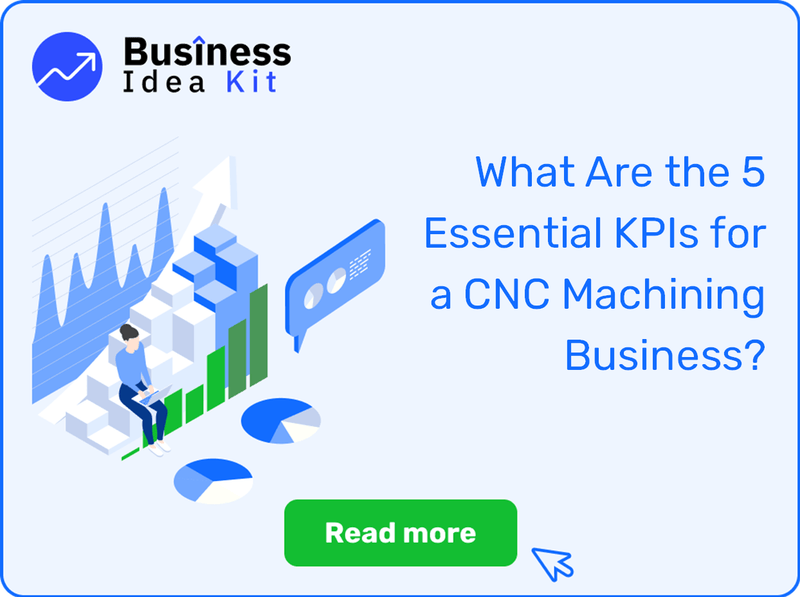 What Are the 5 Essential Key Performance Indicators for a CNC Machining Business?