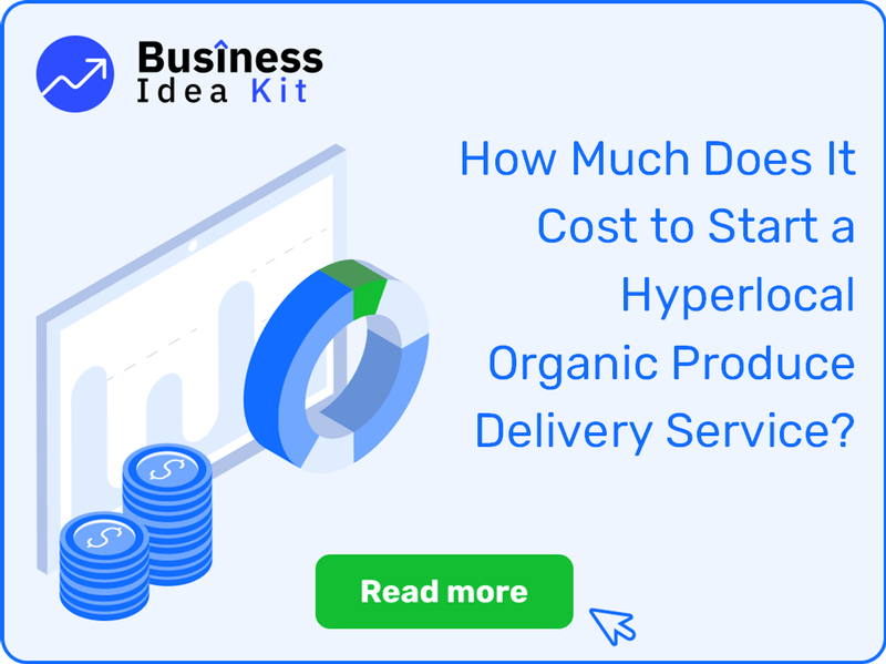 How Much Does It Cost to Start a Hyperlocal Organic Produce Delivery Service?