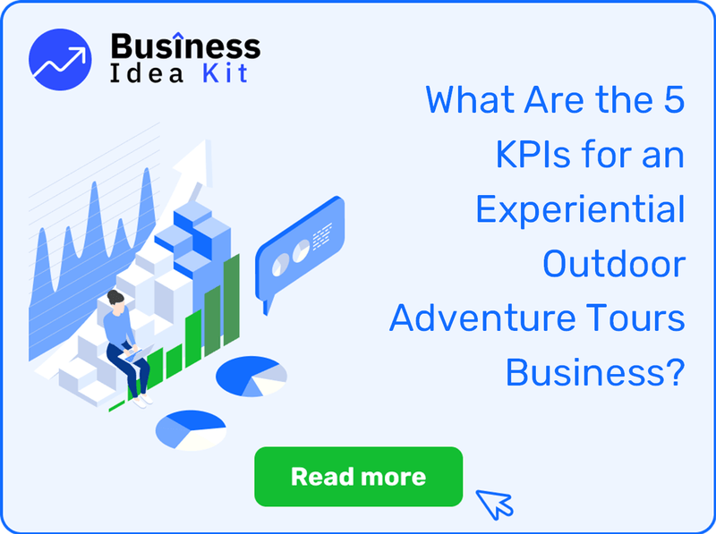 What Are the 5 Key Performance Indicators and Metrics for an Experiential Outdoor Adventure Tours Business?