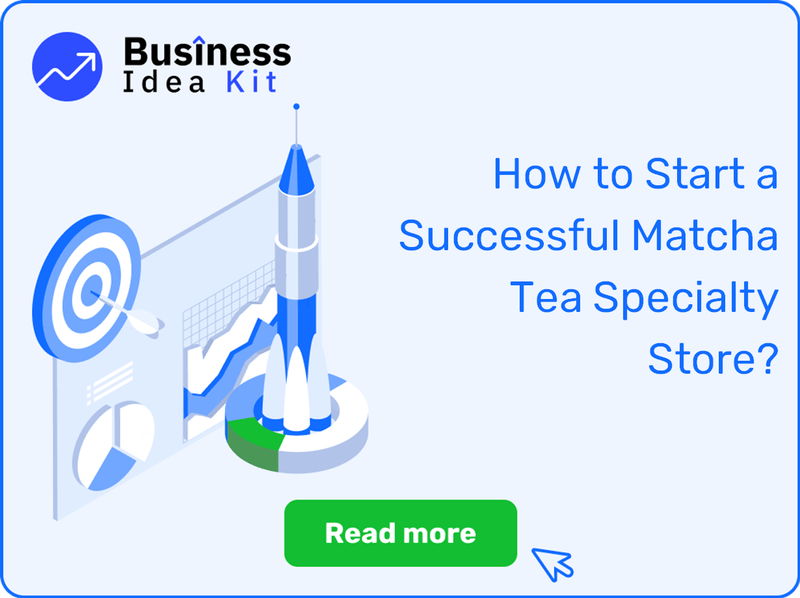 How to Start a Successful Matcha Tea Specialty Store?