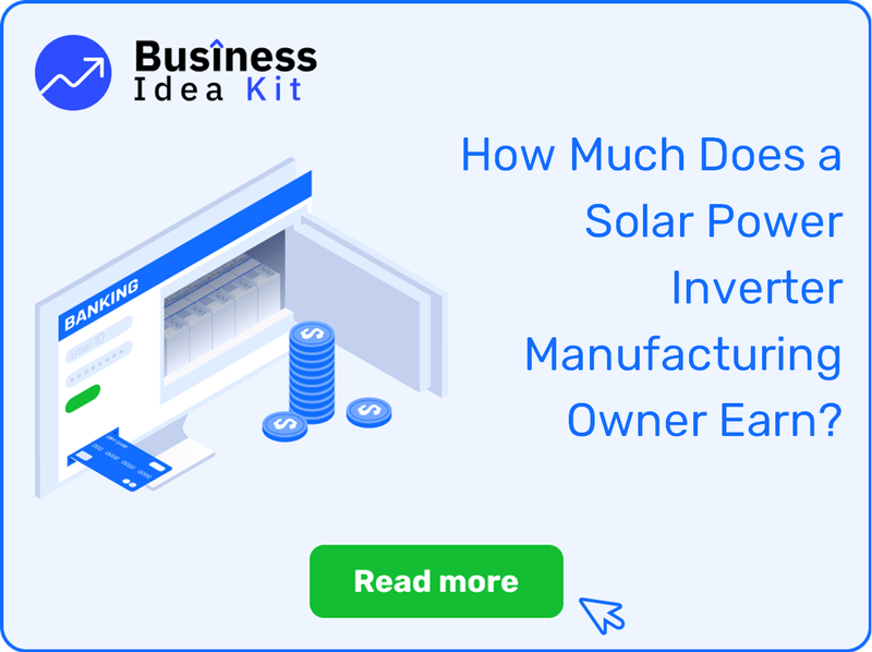 How Much Does a Solar Power Inverter Manufacturing Owner Earn?