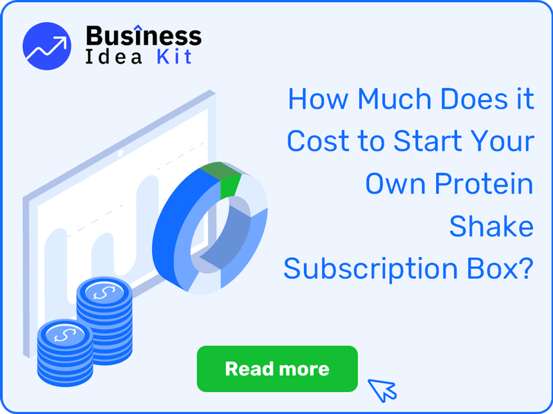 How Much Does it Cost to Start Your Own Protein Shake Subscription Box?