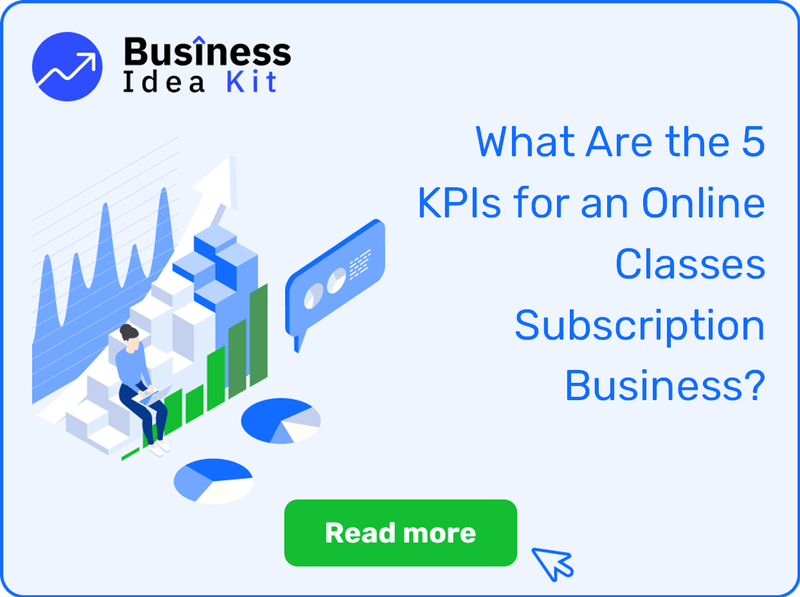 What Are the 5 Key Performance Indicators and Metrics for an Online Classes Subscription Business?