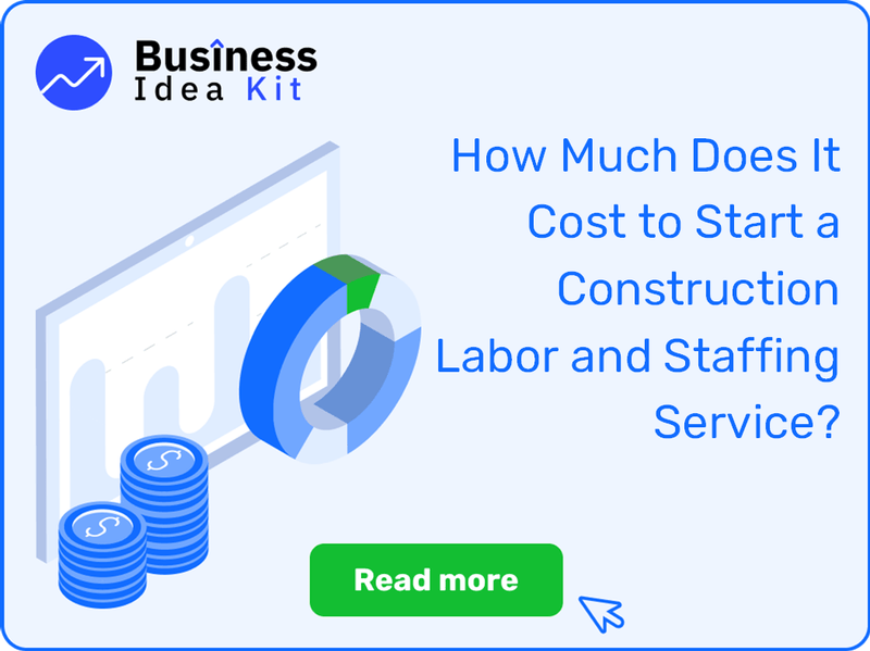 How Much Does It Cost to Start a Construction Labor and Staffing Service?