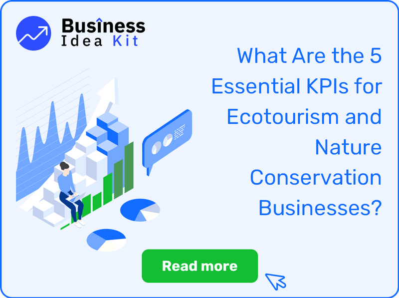 What Are the 5 Essential Key Performance Indicators for Ecotourism and Nature Conservation Businesses?