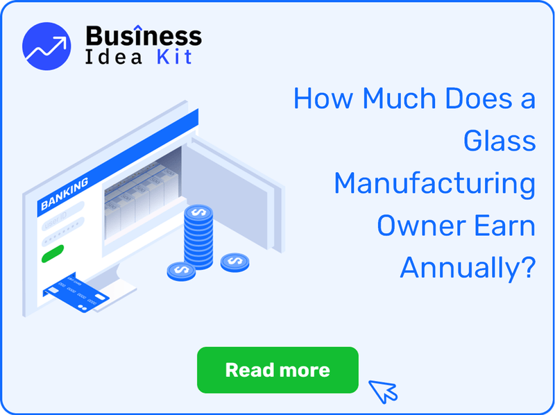 How Much Does a Glass Manufacturing Owner Earn Annually?