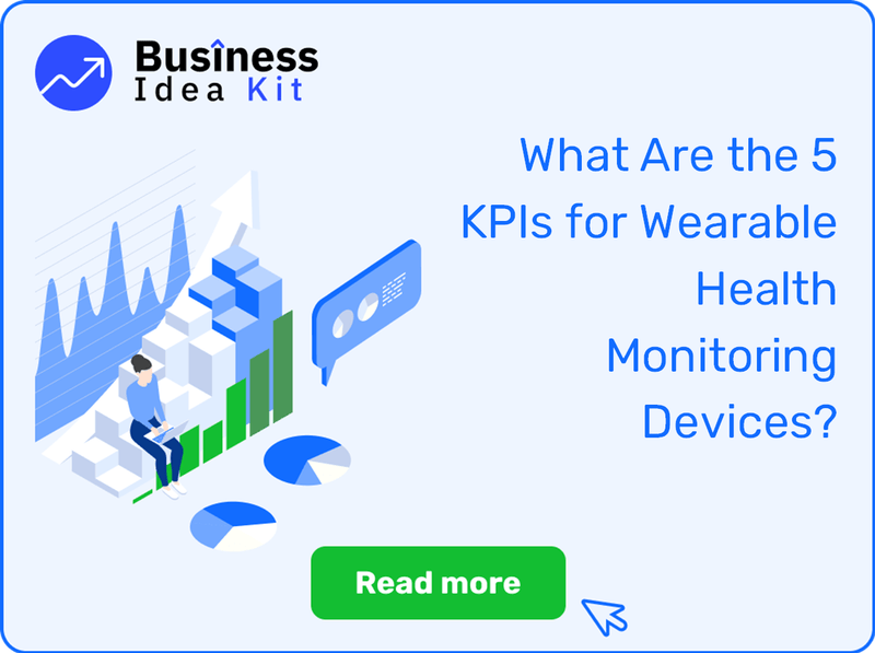What Are the 5 Key Performance Indicators and Metrics for Wearable Health Monitoring Devices?