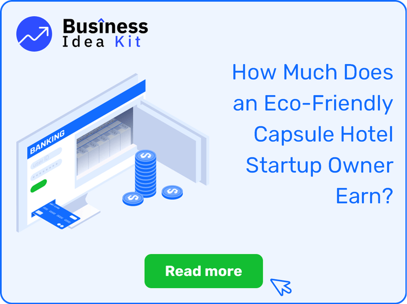 How Much Does an Eco-Friendly Capsule Hotel Startup Owner Earn?