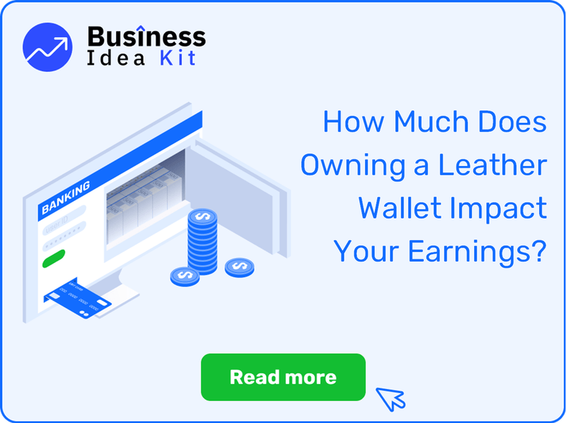 How Much Does Owning a Leather Wallet Impact Your Earnings?