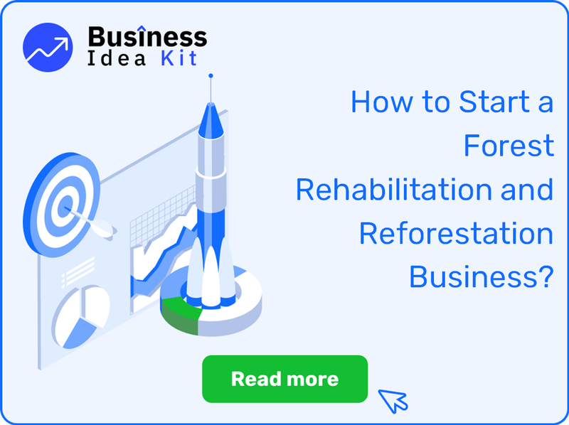 How to Start a Forest Rehabilitation and Reforestation Business Successfully?