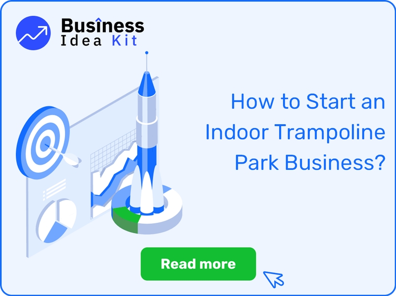 How to Start an Indoor Trampoline Park Business Successfully?