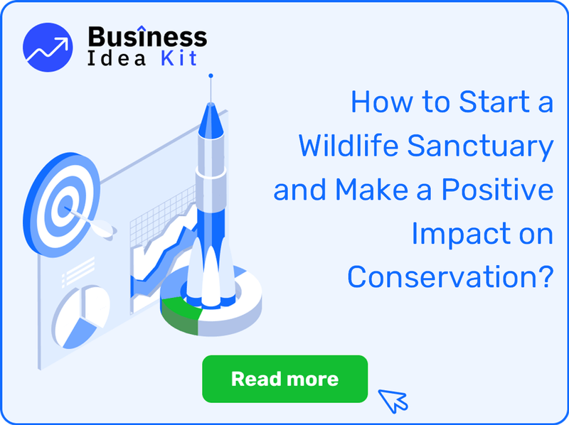 How to Start a Wildlife Sanctuary and Make a Positive Impact on Conservation?