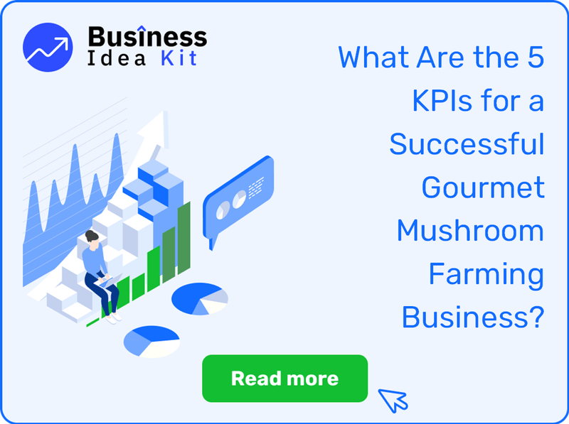 What Are the 5 Key Performance Indicators and Metrics for a Successful Gourmet Mushroom Farming Business?