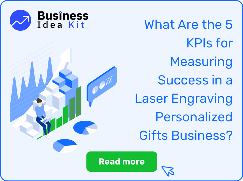 What Are the 5 Key Performance Indicators for Measuring Success in a Laser Engraving Personalized Gifts Business?