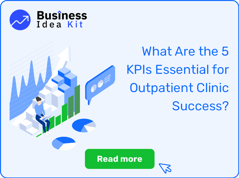 What Are the 5 Key Performance Indicators and Metrics Essential for Outpatient Clinic Success?