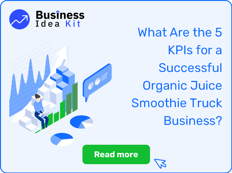 What Are the 5 Key Performance Indicators and Metrics for a Successful Organic Juice Smoothie Truck Business?