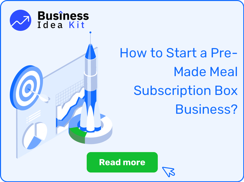 How to Start a Pre-Made Meal Subscription Box Business Successfully?