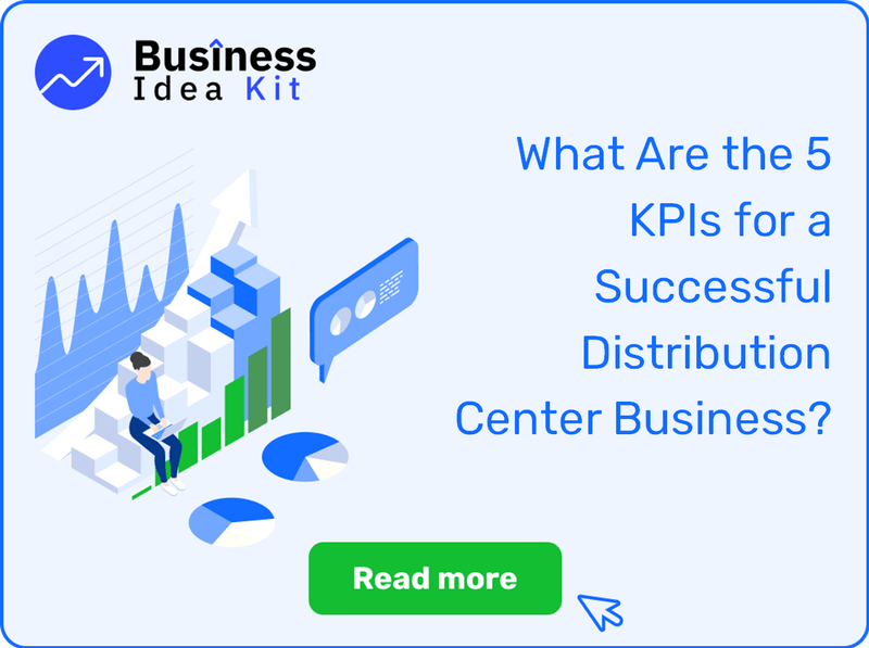 What Are the 5 Key Performance Indicators and Metrics for a Successful Distribution Center Business?