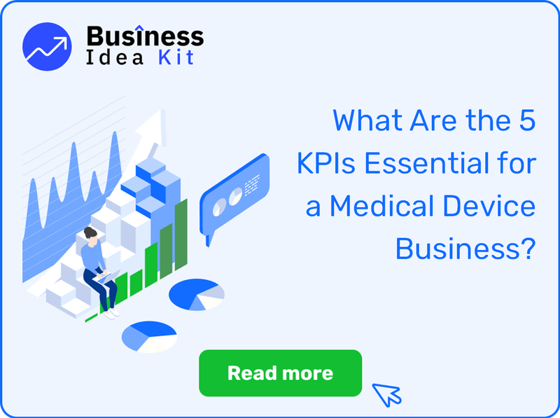 What Are the 5 Key Performance Indicators and Metrics Essential for a Medical Device Business?