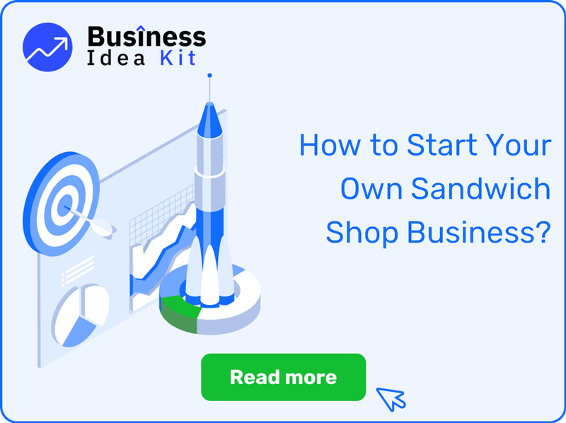 How to Successfully Start Your Own Sandwich Shop Business?