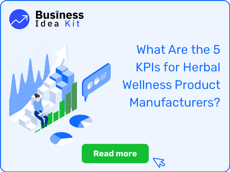 What Are the 5 Key Performance Indicators for Herbal Wellness Product Manufacturers?