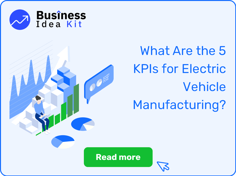 What Are the 5 Key Performance Indicators and Metrics for Electric Vehicle Manufacturing?