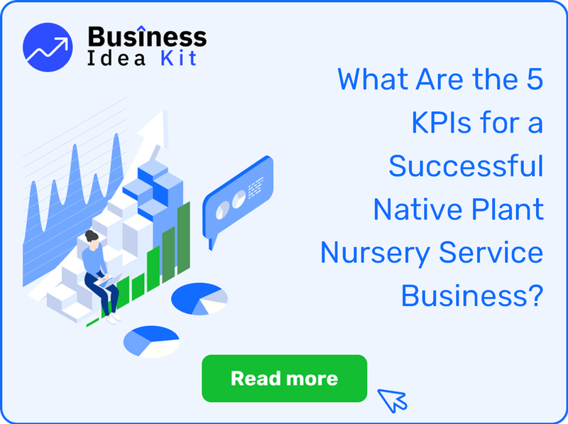 What Are the 5 Key Performance Indicators for a Successful Native Plant Nursery Service Business?