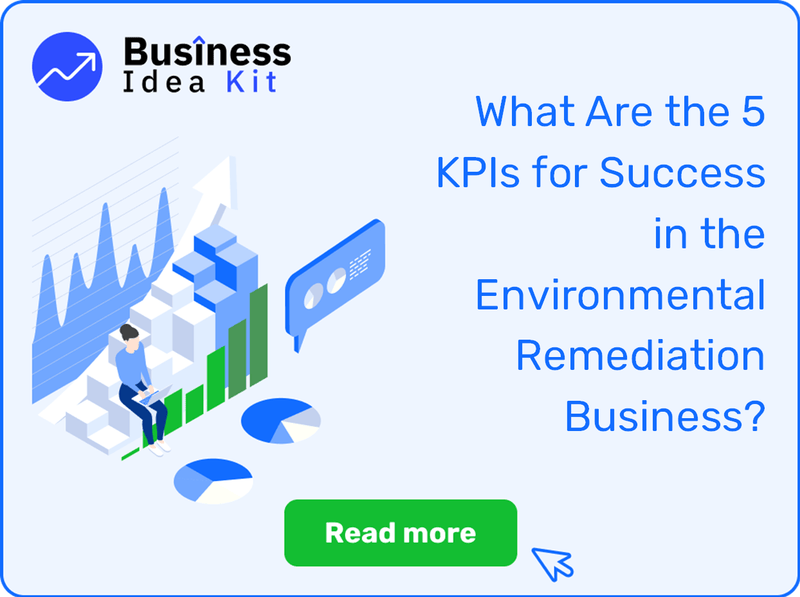 What Are the 5 Key Performance Indicators and Metrics for Success in the Environmental Remediation Business?