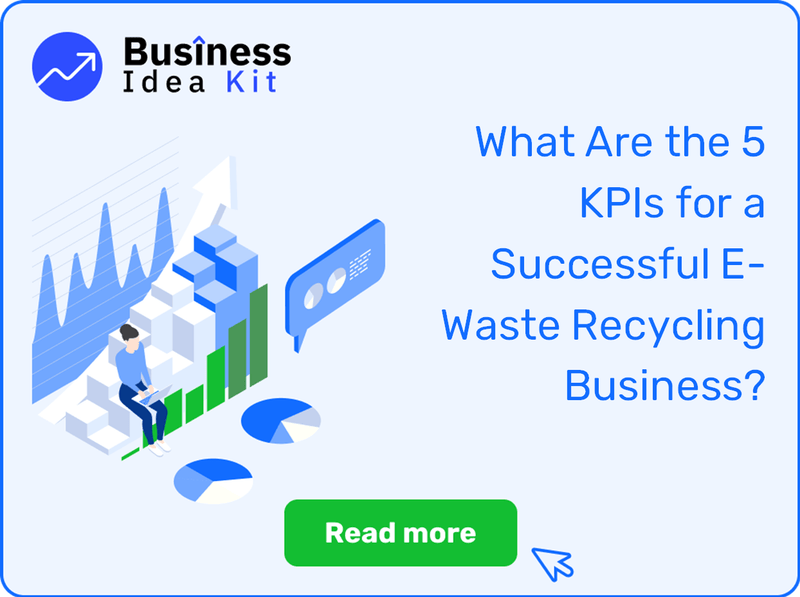 What Are the 5 Key Performance Indicators and Metrics for a Successful E-Waste Recycling Business?