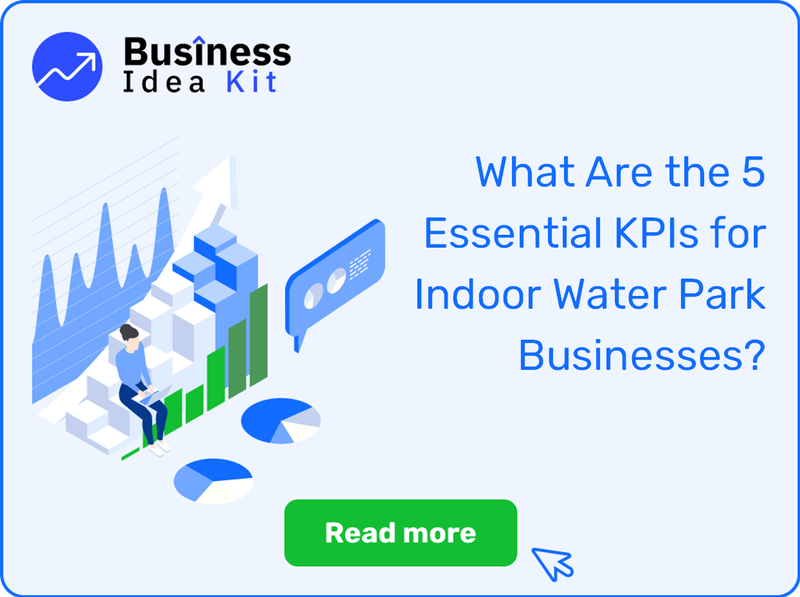 What Are the 5 Essential Key Performance Indicators for Indoor Water Park Businesses?