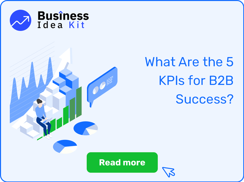 What Are the 5 Key Performance Indicators and Metrics for B2B Success?
