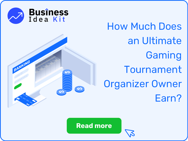 How Much Does an Ultimate Gaming Tournament Organizer Owner Earn?