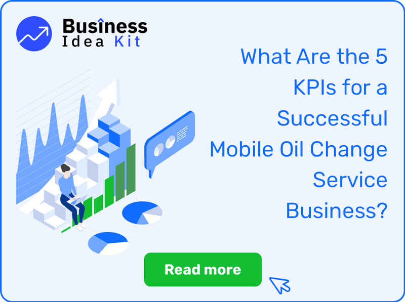 What Are the 5 Key Performance Indicators and Metrics for a Successful Mobile Oil Change Service Business?