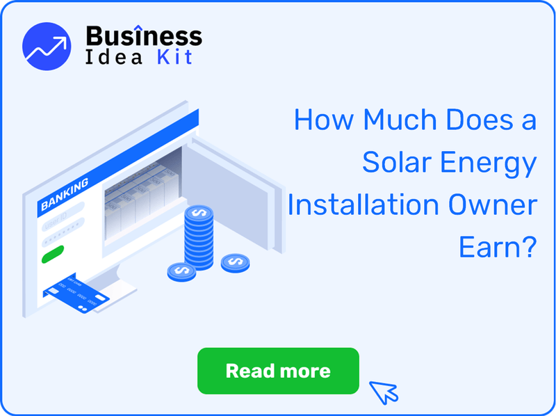 How Much Does a Solar Energy Installation Owner Earn?