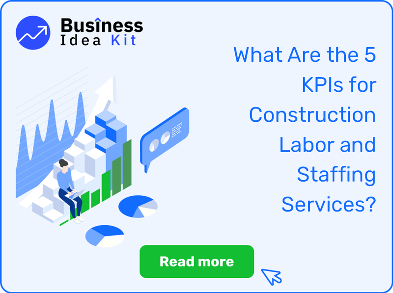What Are the 5 Key Performance Indicators and Metrics for Construction Labor and Staffing Services?